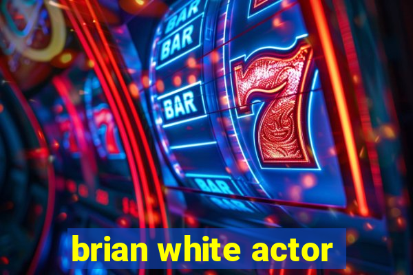 brian white actor