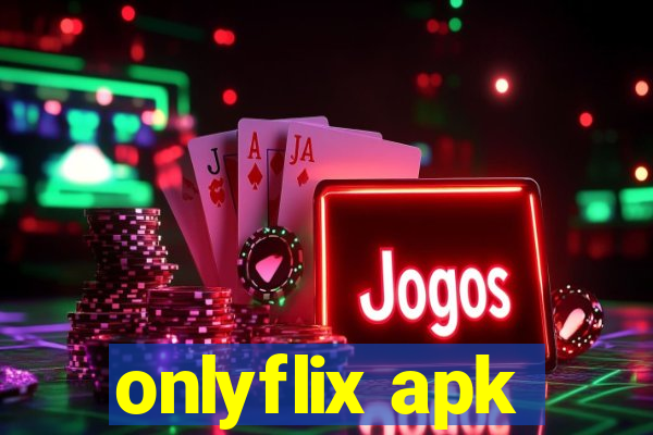 onlyflix apk