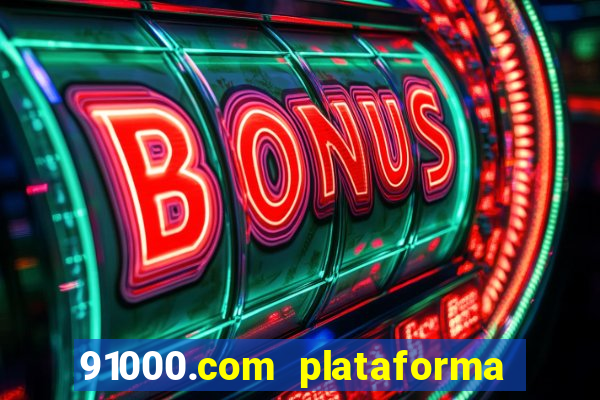 91000.com plataforma de jogos