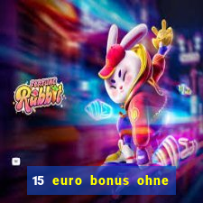 15 euro bonus ohne einzahlung casino 2024