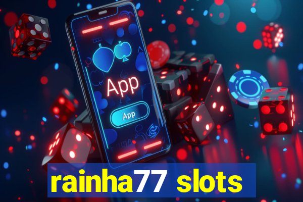 rainha77 slots