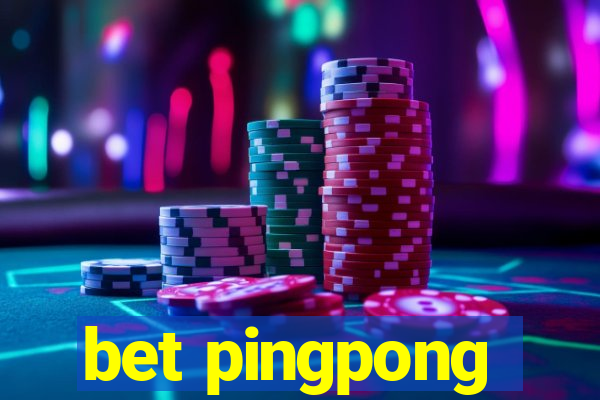 bet pingpong