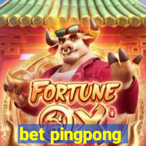 bet pingpong