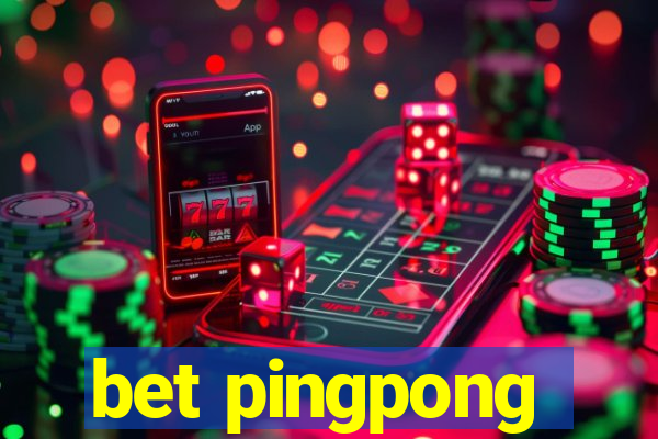 bet pingpong