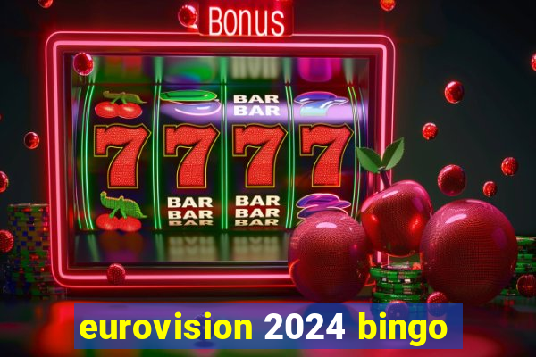 eurovision 2024 bingo