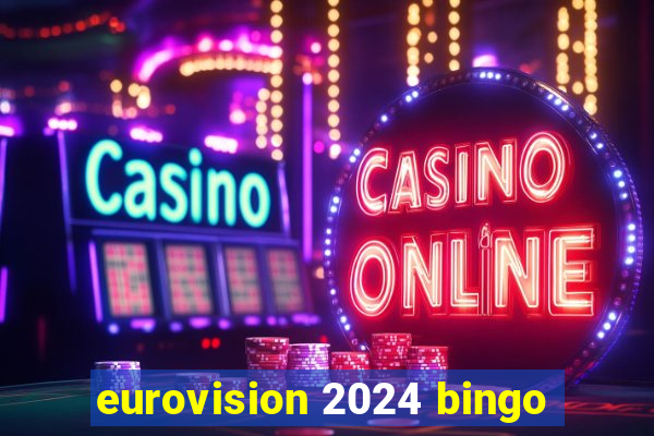 eurovision 2024 bingo