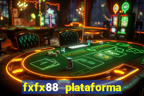 fxfx88 plataforma de jogos