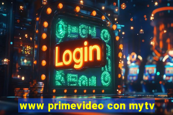 www primevideo con mytv