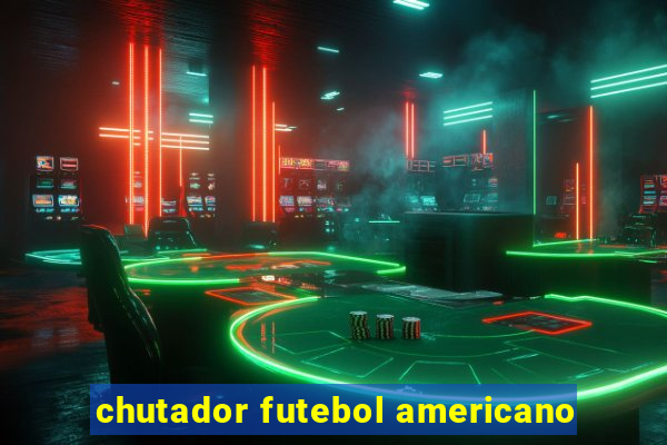 chutador futebol americano