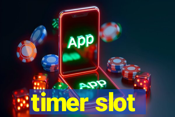 timer slot