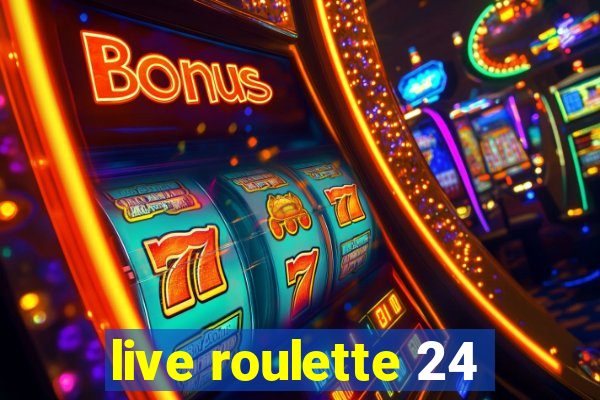 live roulette 24