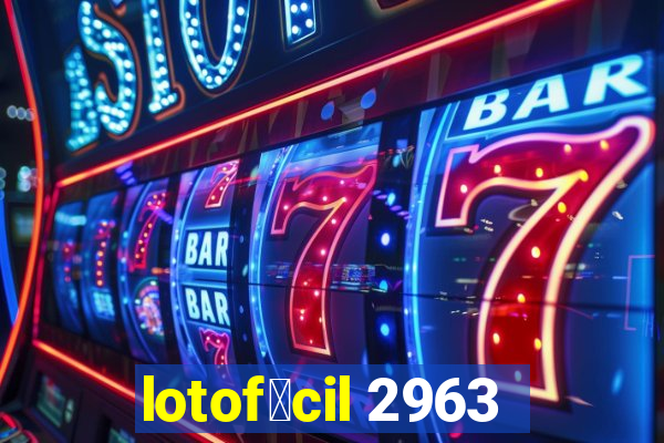 lotof谩cil 2963