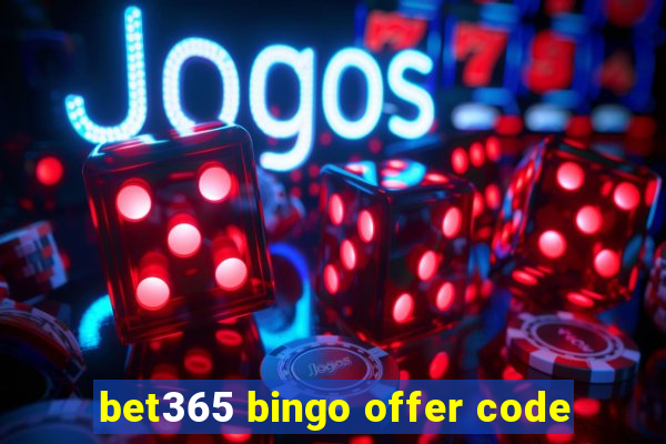 bet365 bingo offer code