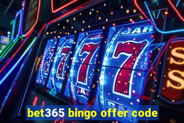 bet365 bingo offer code