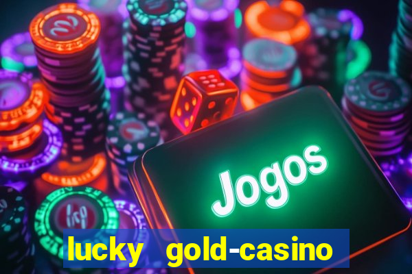 lucky gold-casino slots 777