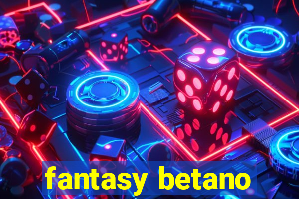 fantasy betano