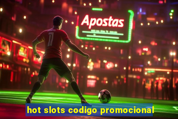 hot slots codigo promocional