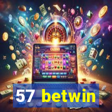 57 betwin