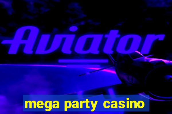 mega party casino