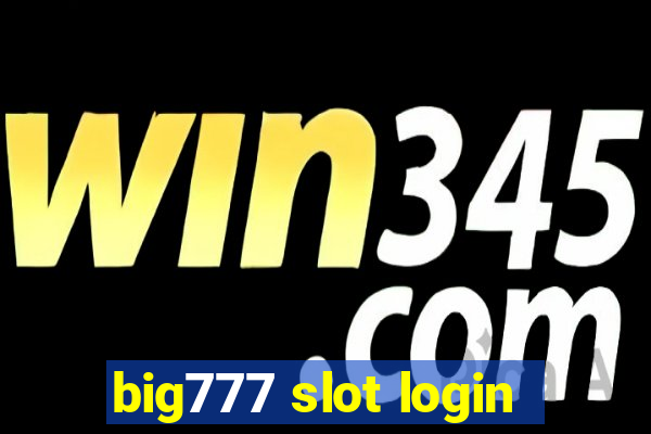 big777 slot login