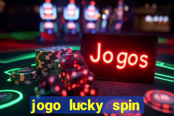 jogo lucky spin paga mesmo