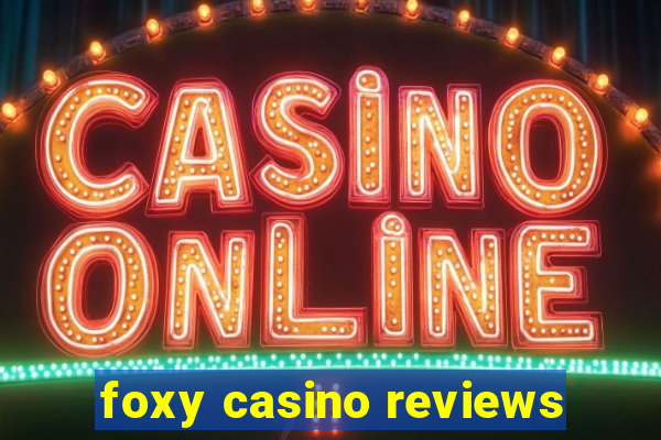 foxy casino reviews