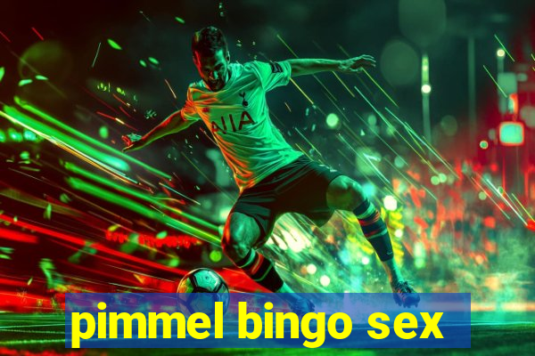 pimmel bingo sex