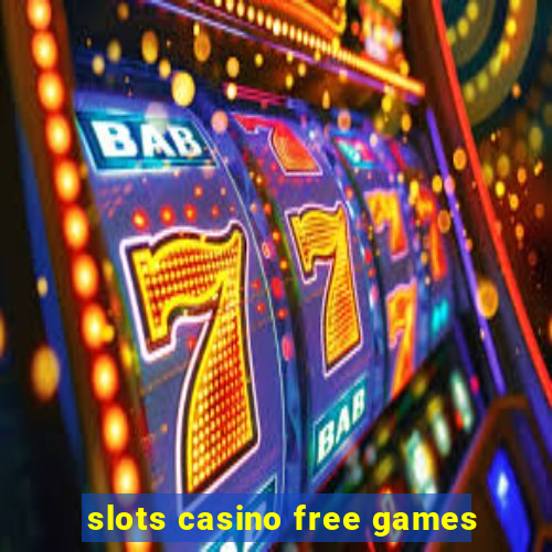 slots casino free games