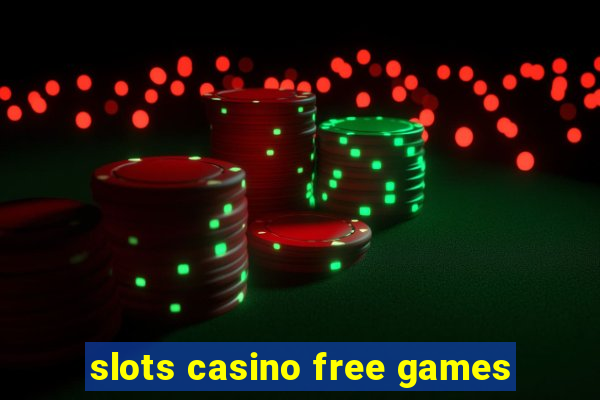 slots casino free games