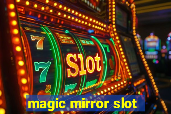 magic mirror slot