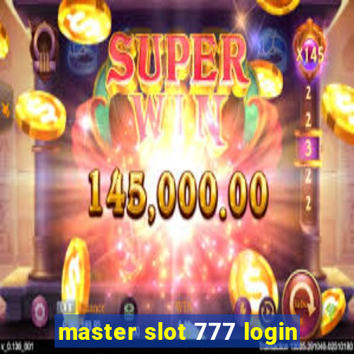 master slot 777 login