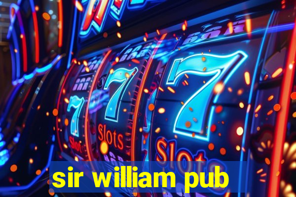 sir william pub