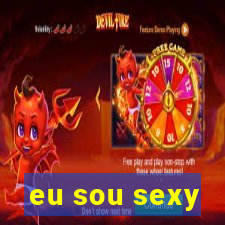 eu sou sexy