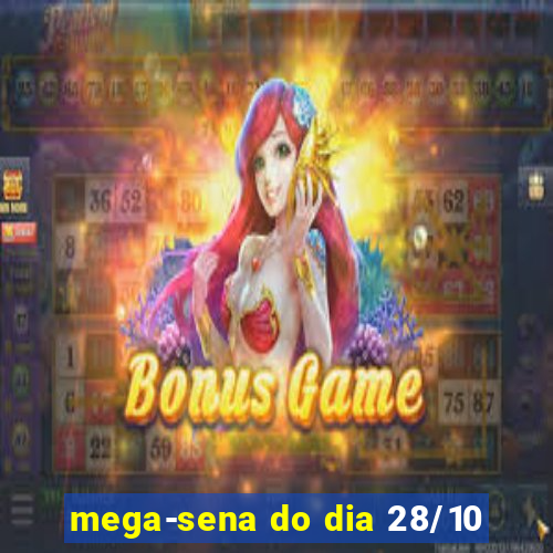 mega-sena do dia 28/10