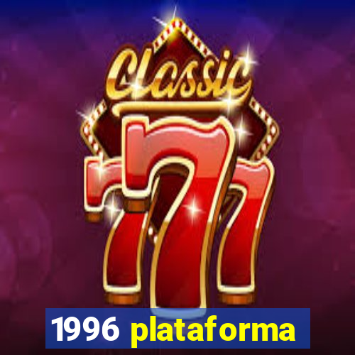 1996 plataforma