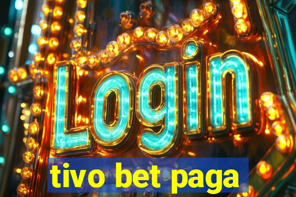 tivo bet paga