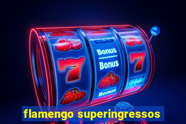 flamengo superingressos