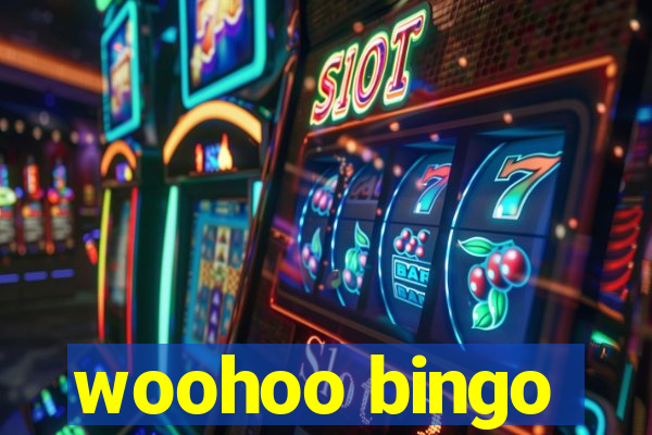 woohoo bingo