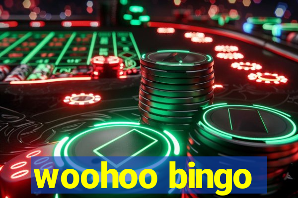 woohoo bingo