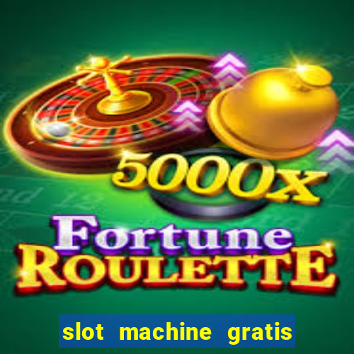 slot machine gratis senza scaricare butterfly