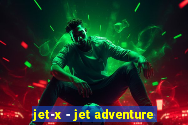 jet-x - jet adventure