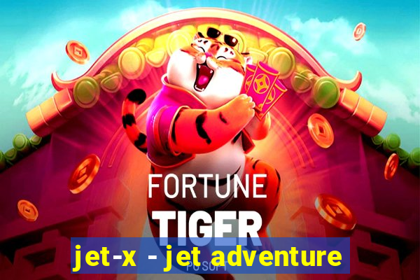 jet-x - jet adventure