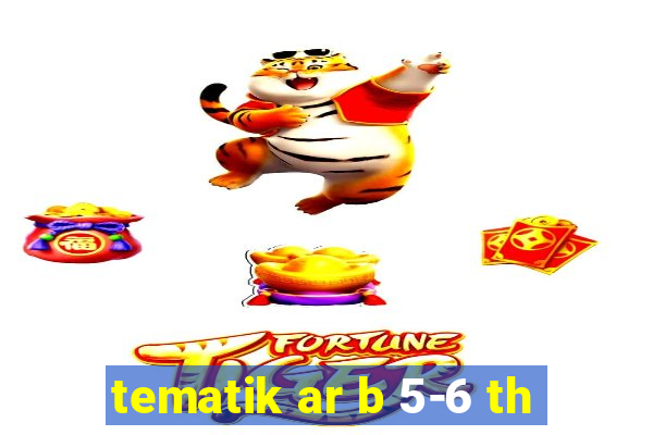 tematik ar b 5-6 th