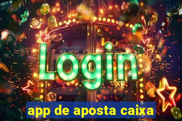 app de aposta caixa