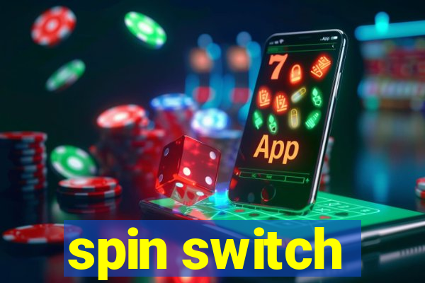 spin switch