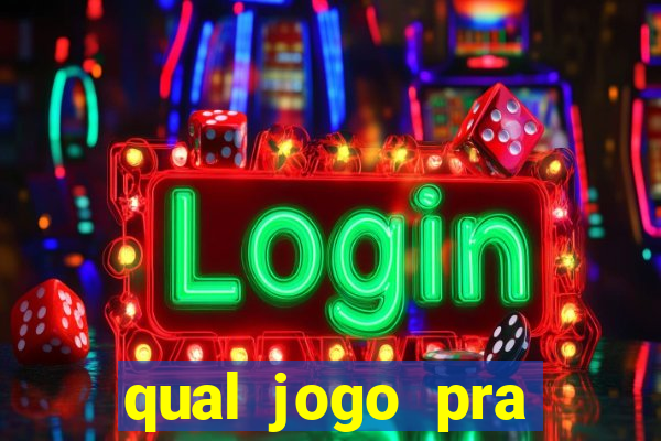 qual jogo pra ganhar dinheiro de verdade