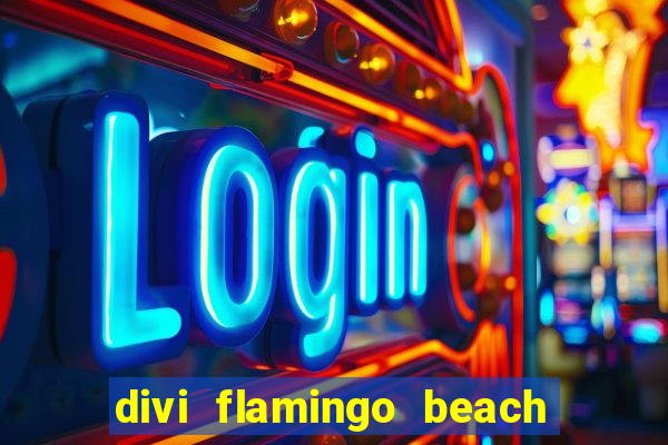 divi flamingo beach resort and casino