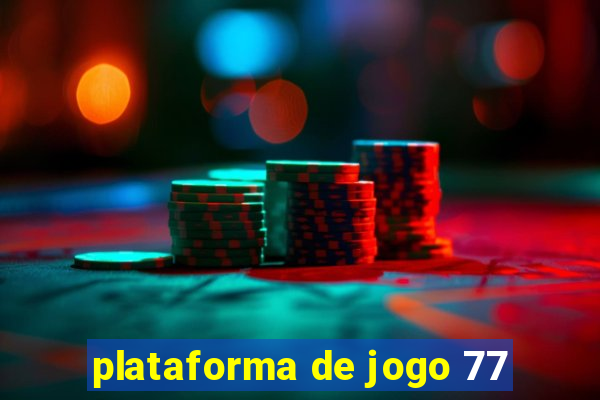 plataforma de jogo 77