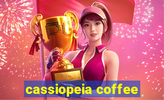 cassiopeia coffee