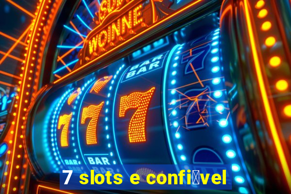 7 slots e confi谩vel